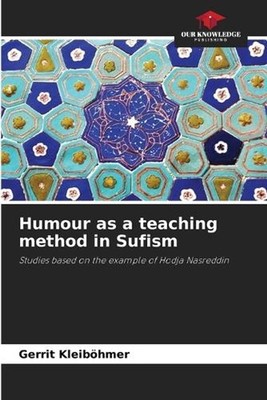 Humour as a teaching method in Sufism by Gerrit Kleib?hmer Paperback Book