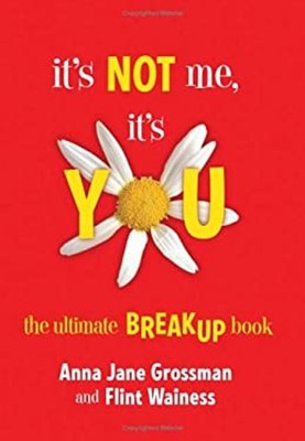 It's Not Me, It's You : The Ultimate Breakup Book Hardcover