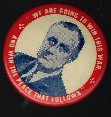 1944 Franklin Roosevelt 4th Term Prez Campaign Pin Win the War & Peace Following