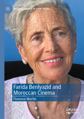 Farida Benlyazid and Moroccan Cinema (Palgrave Studies in Arab Cinema) - GOOD