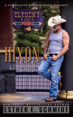 Hixon: A Clyden's Ranch Wiseguys novella by Esther E. Schmidt Paperback Book