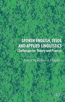 Spoken English, TESOL and Applied Linguistics: Challenges for  .