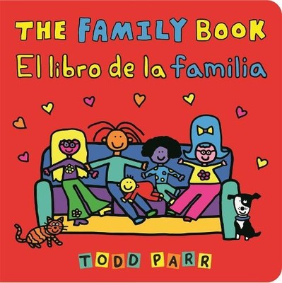 Todd Parr The Family Book / El libro de la familia (Bilingua (Gebundene Ausgabe)