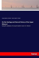 On The Geology And Natural History Of The Upper Missouri George Engelmann