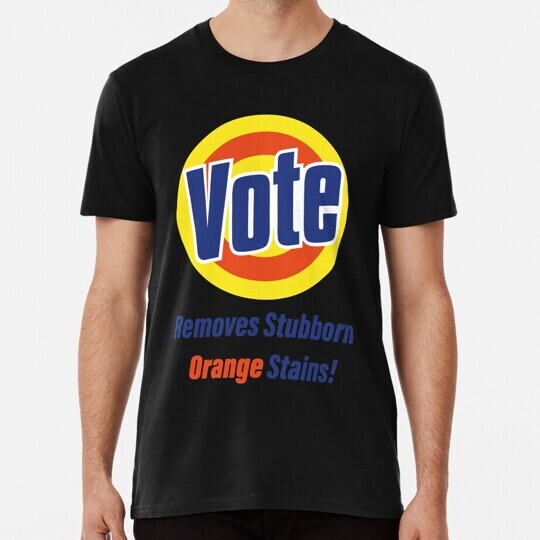 Vote Removes Stubborn Orange Stains Or Die S to 5XL Made in the USA T-Shirt
