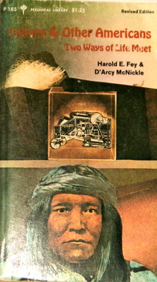 Indians and Other Americans : Two Ways of Life Meet by Fey & McNickle 1970 G