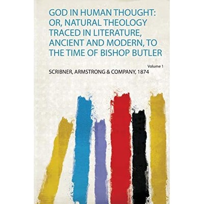 God in Human Thought : Or, Natural Theology Traced in L -  NEW Scribner Armstr 2