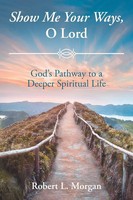 Robert L. Morgan | Show Me Your Ways, O Lord | Taschenbuch | Englisch (2018)