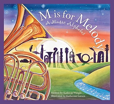 M is for Melody: A Music Alphabet (..., Wargin, Kathy J