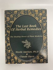 The Lost Book of Herbal Remedies by Claude Davis and Nicole Apelian Self Help