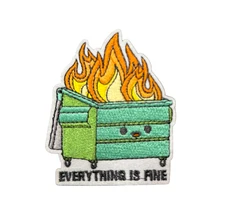 Everything is Fine Dumpster Fire Patch Funny Meme, Iron On/Sew On