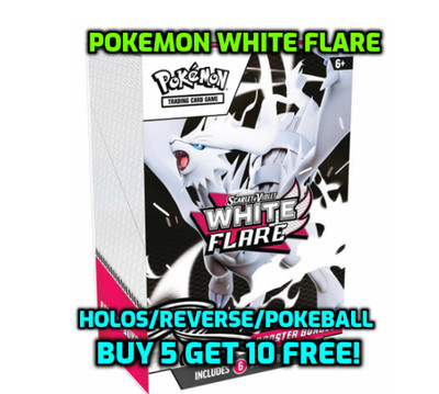 Pokemon White Flare - Holos/Reverse Holos/Pokeball - Buy 5 Get 10 Free!