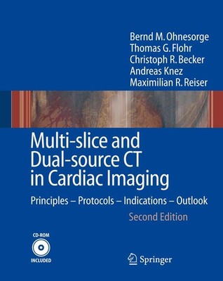 Multi-slice and Dual-source CT in Cardiac Imaging: Principles ...