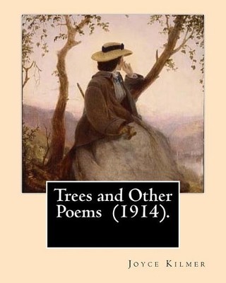Joyce Kilmer Trees and Other Poems (1914). By (Taschenbuch)