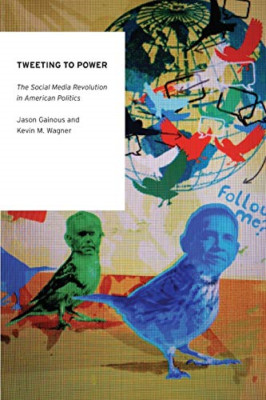 Tweeting to Power: The Social Media Revolution in Ameri - Paperback / softback N