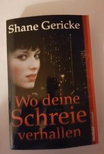 Roman Shane Gericke Wo deine Schreie verhallen