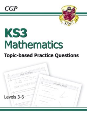 KS3 Maths Topic-based Practice - Levels 3-6: Essential SATs Practice Levels 3-,