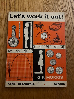 LET'S WORK IT OUT! by G.F. MORRIS - BASIL BLACKWELL - P/B - 1965