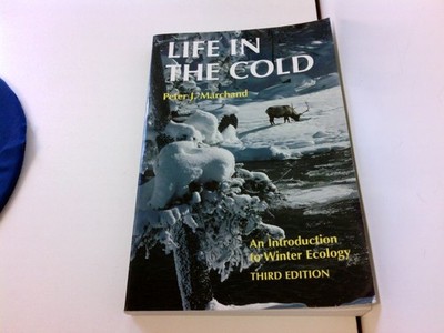 Life in the Cold: An Introduction to Winter Ecology Marchand, Peter J. und Libby