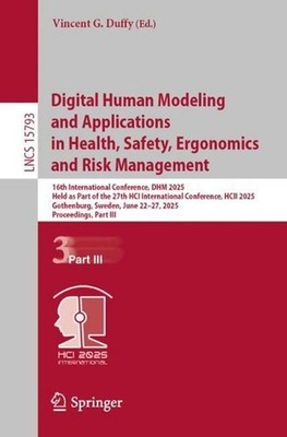 Digital Human Modeling and Applications in Health, Safety, Ergonomics and Risk M