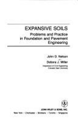 Expansive Soils : Problems and Practice in Foundation and Pavemen