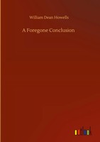 William Dean Howells | A Foregone Conclusion | Buch | Englisch (2020) | 152 S.
