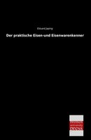 Der Praktische Eisen-Und Eisenwarenkenner Eduard Japing