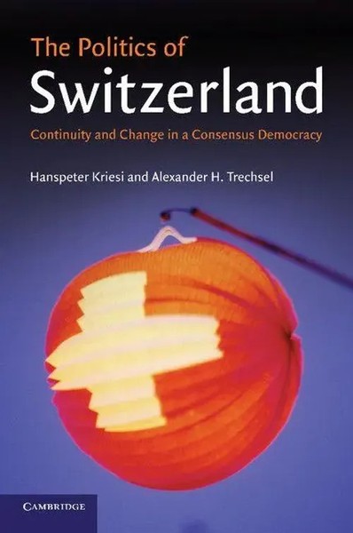 The Politics Of Switzerland Continuity And Change In A Consensus Democracy Buch-image