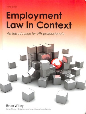 Employment Law in Context,: An introduction for HR professionals by B Willey