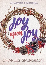JOY UPON JOY: AN ADVENT DEVOTIONAL By Charles H. Spurgeon **Mint Condition**