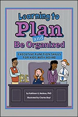 Learning to Plan and Be Organized: Executive Function Skills for Kids with A...