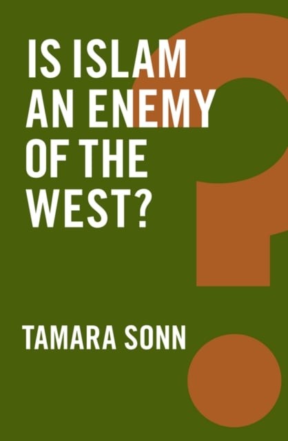 Is Islam an Enemy of the West? Sonn Hardback Polity Press 9781509504411
