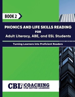 Book 2: Phonics and Life Skills Reading for Adult Literacy, ABE, and ESL Student