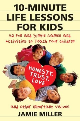 10-Minute Life Lessons for Kids: 52 Fun and Simple Games and Activit - VERY GOOD