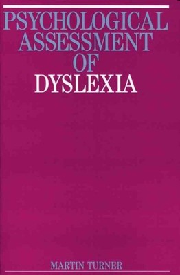 Psychological Assessment Of Dyslexia, Paperback by Turner, Martin, Brand New,...