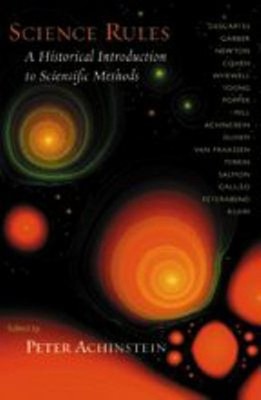 Science Rules : A Historical Introduction to Scientific Methods P
