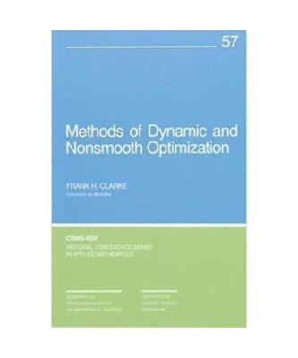 Methods of Dynamic and Nonsmooth Optimization, Frank H. Clarke
