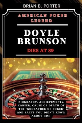 Pokerlegende Doyle Brunson stirbt mit 89: Ein Leben voller