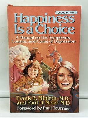 Happiness is a Choice by Dr. Paul Meier, Dr. Frank Minirth M.D. - FREE SHIPPING