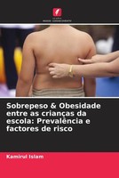 Kamirul Islam | Sobrepeso & Obesidade Entre As CriançAs Da Escola:...