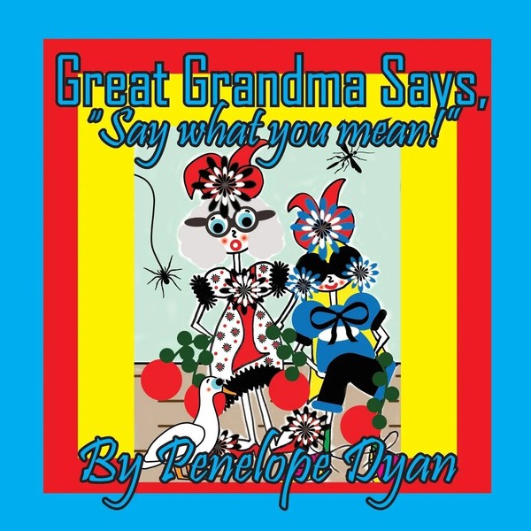 Great Grandma Says, Say What You Mean! Penelope Dyan Taschenbuch Englisch 2025-image