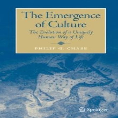 The Emergence of Culture The Evolution of a Uniquely Human Way of