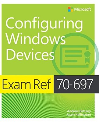 EXAM REF 70697 CONFIGURING WINDOWS DEVIC by Andrew Bettany Paperback Self Help