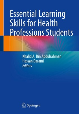 Essential Learning Skills for Health Professions Students Khalid A. Bin Abdulrah