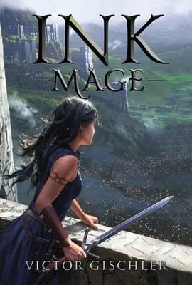 Ink Mage: 1 (A Fire Beneath the Skin) by Gischler, Victor Paperback / softback