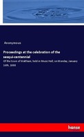 Proceedings At The Celebration Of The Sesqui-Centennial Anonymous