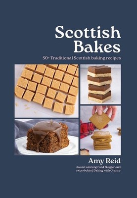 Scottish Bakes: 50+ Traditional Scottish baking recipes by Amy Reid Paperback Bo