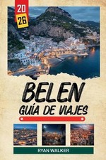 Gua de Viaje Beln 2026: Iglesia de la Natividad, monumentos b?blicos, calles de