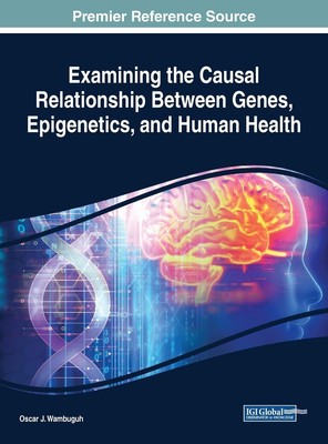 Examining the Causal Relationship Between Genes, Epigenetics, and Human Heal...