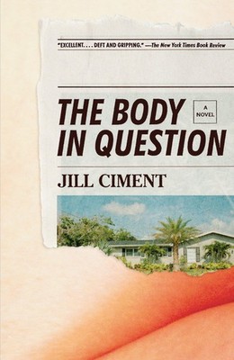The Body in Question: A Novel (Vintage Contemporaries) - paperback Ciment, J...